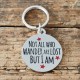 Not All Who Wander Are Lost But I Am Pet Tag