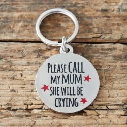 Call My Mum She's Crying Pet Tag